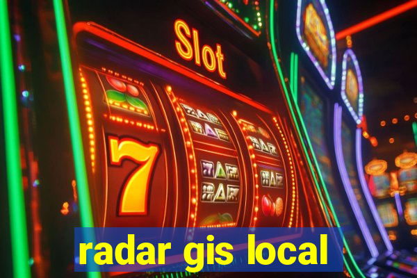 radar gis local